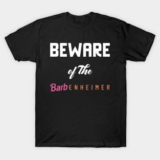 Barbenheimer beware T-Shirt